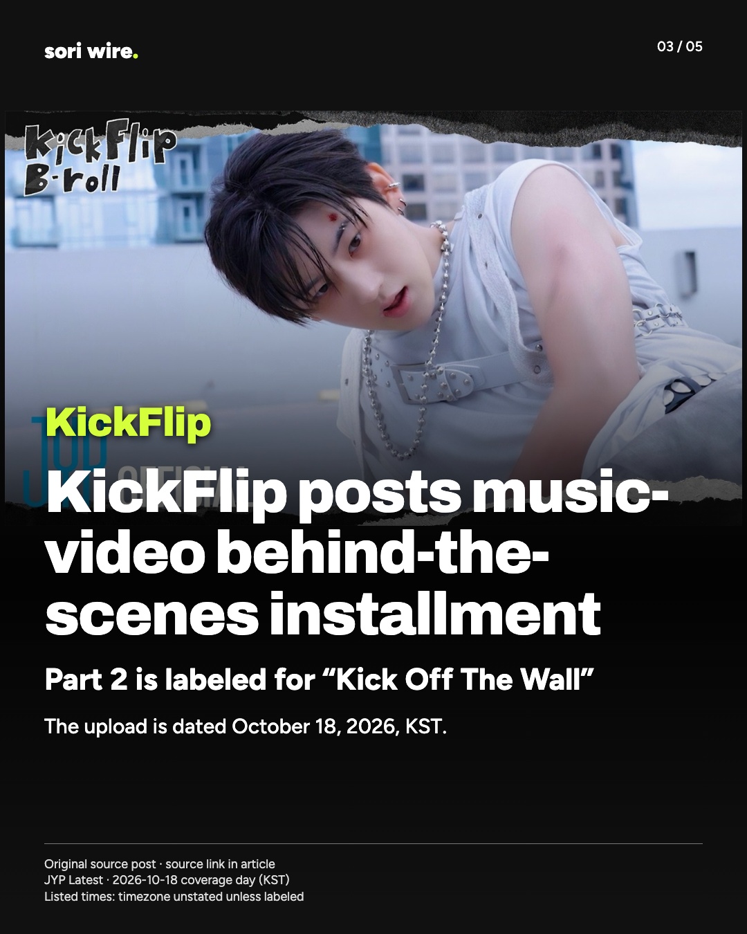 KickFlip posts music-video behind-the-scenes installment — Part 2 is labeled for “Kick Off The Wall”