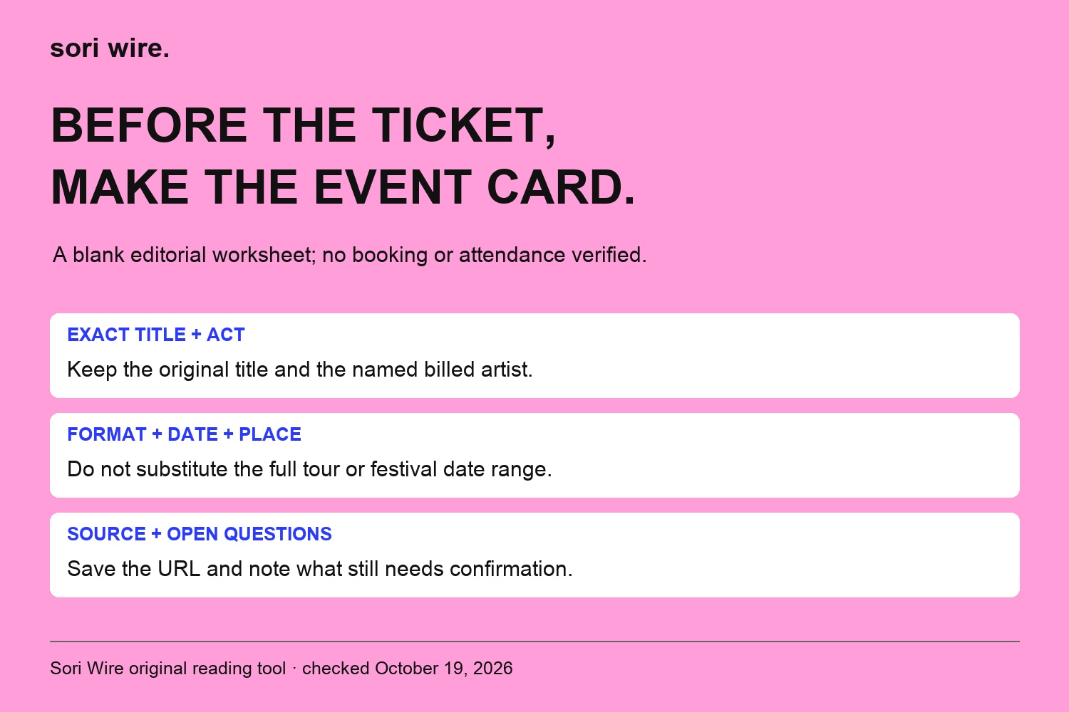 Blank event card fields: exact event and billed act, format and specific date/place, source and unresolved questions