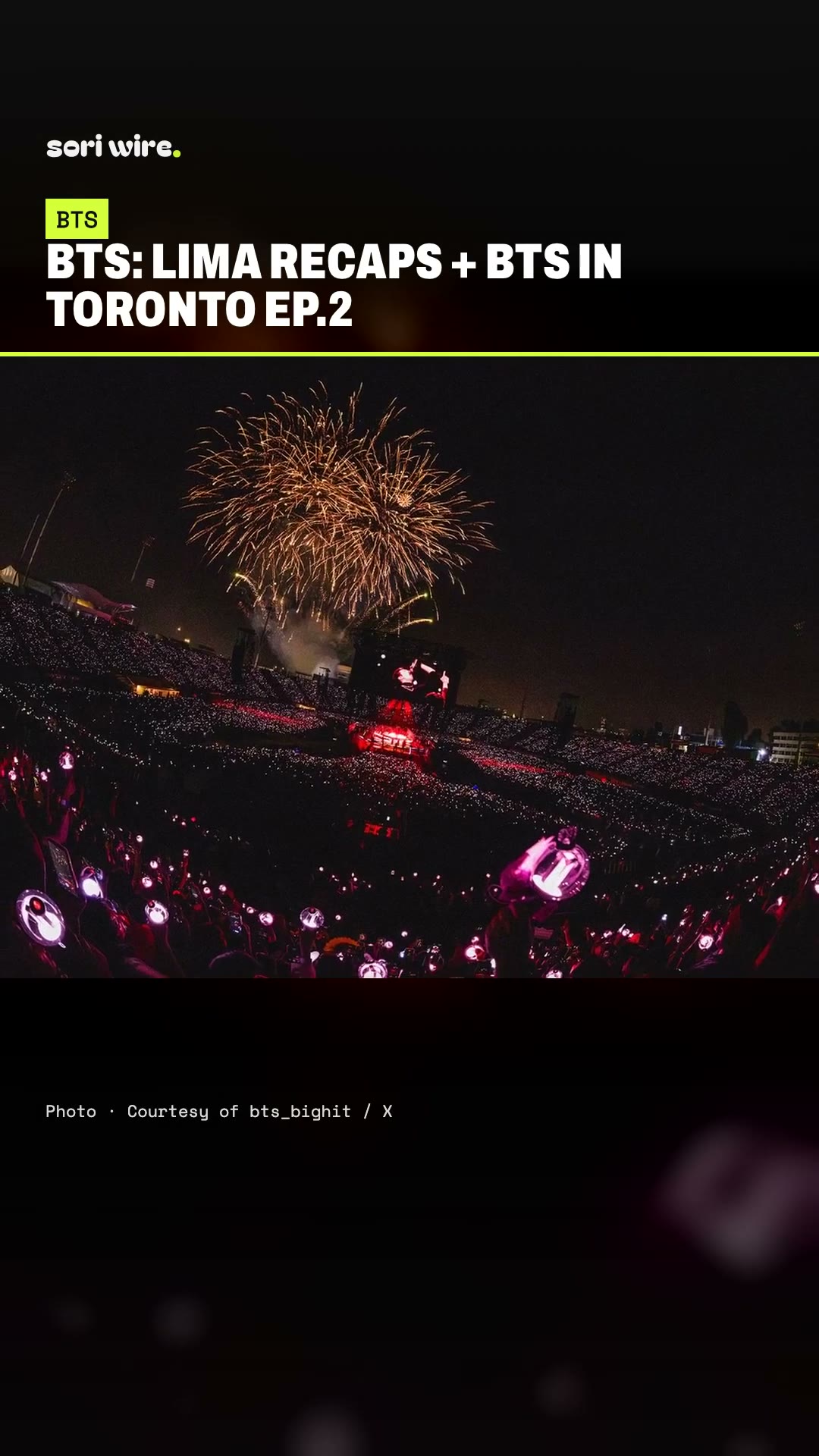 Sori Wire — BTS ARIRANG IN LIMA recaps + BTS in Toronto EP.2