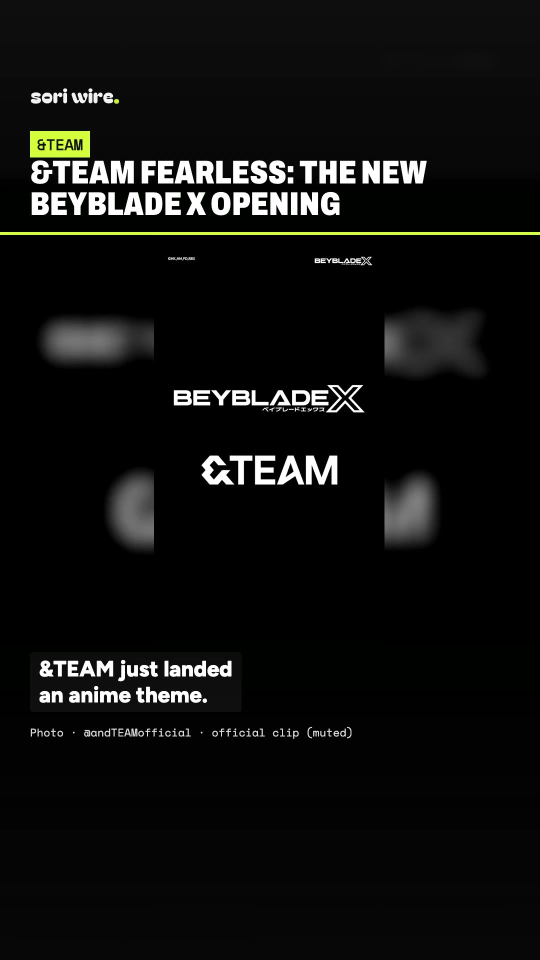 Sori Wire — &TEAM Fearless: new BEYBLADE X opening theme, streaming now